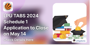 LPU TABS 2024 Schedule 1 Application to Close on May 14; Check Details Here